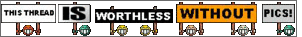 Klicken Sie auf die Grafik fr eine grere Ansicht

Name:	thumb_thisthreadisworthlesswithoutp.gif
Hits:	303
Gre:	40,1 KB
ID:	293551